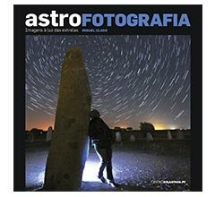 Astrofotografia - Imagens à luz das estrelas